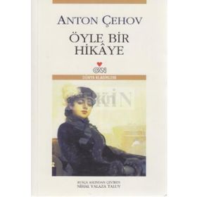 ÖYLE BIR HIKAYE - ANTON PAVLOVİÇ ÇEHOV