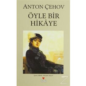 ÖYLE BIR HIKAYE - ANTON PAVLOVİÇ ÇEHOV