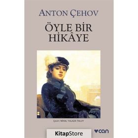ÖYLE BIR HIKAYE - ANTON PAVLOVİÇ ÇEHOV