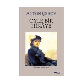 ÖYLE BIR HIKAYE - ANTON PAVLOVİÇ ÇEHOV