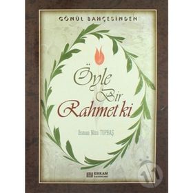 Öyle Bir Rahmet Ki - Osman Nuri Topbaş