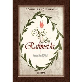 Öyle Bir Rahmet Ki - Osman Nuri Topbaş
