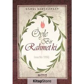 Öyle Bir Rahmet Ki - Osman Nuri Topbaş