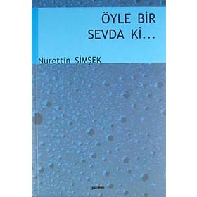 ÖYLE BIR SEVDA KI - NURETTIN ŞİMŞEK