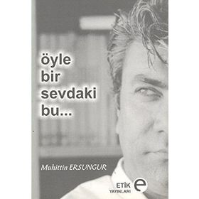 Öyle Bir Sevdaki Bu... - Muhittin Ersungur