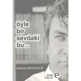 Öyle Bir Sevdaki Bu... - Muhittin Ersungur