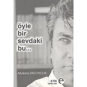 Öyle Bir Sevdaki Bu... - Muhittin Ersungur
