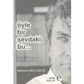 Öyle Bir Sevdaki Bu... - Muhittin Ersungur