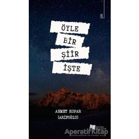Öyle Bir Şiir İşte - Ahmet Kopar Arifoğlu - Karina Yayınevi