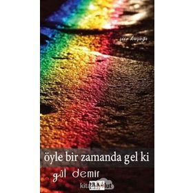 ÖYLE BIR ZAMANDA GEL KI - GÜL DEMIR