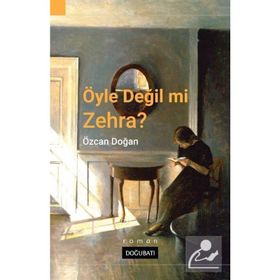 Öyle Değil Mi Zehra? - Özcan Doğan