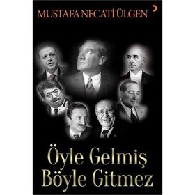 Öyle Gelmiş Böyle Gitmez - Mustafa Necati Ülgen