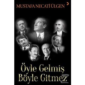 Öyle Gelmiş Böyle Gitmez - Mustafa Necati Ülgen
