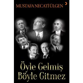 Öyle Gelmiş Böyle Gitmez - Mustafa Necati Ülgen