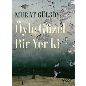 Öyle Güzel Bir Yer ki - Murat Gülsoy