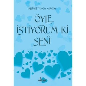 Öyle İstiyorum Ki Seni - Mehmet Tuncay Karatay