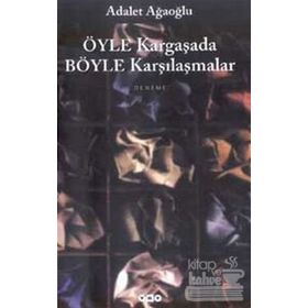 ÖYLE KARGAŞADA BÖYLE KARŞILAŞMALAR (CILTLI) - ADALET AĞAOĞLU