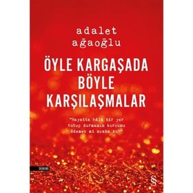 ÖYLE KARGAŞADA BÖYLE KARŞILAŞMALAR (CILTLI) - ADALET AĞAOĞLU