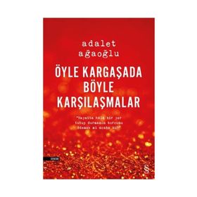 ÖYLE KARGAŞADA BÖYLE KARŞILAŞMALAR (CILTSIZ) - ADALET AĞAOĞLU