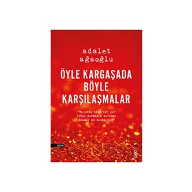 ÖYLE KARGAŞADA BÖYLE KARŞILAŞMALAR (CILTSIZ) - ADALET AĞAOĞLU