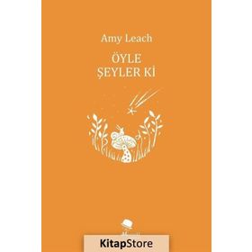 Öyle Şeyler Ki - Amy Leach