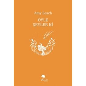 Öyle Şeyler Ki - Amy Leach