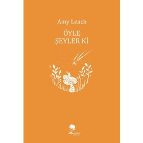 Öyle Şeyler Ki - Amy Leach