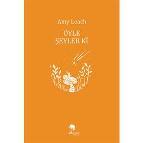 Öyle Şeyler Ki - Amy Leach