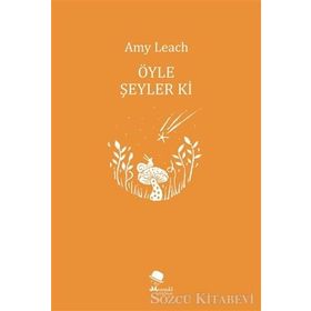 Öyle Şeyler Ki - Amy Leach