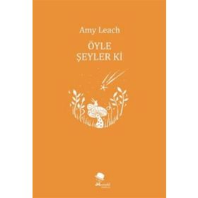 Öyle Şeyler Ki - Amy Leach