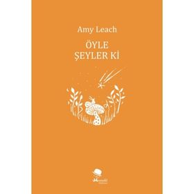Öyle Şeyler Ki - Amy Leach