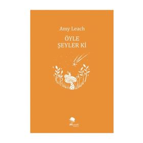 Öyle Şeyler Ki - Amy Leach