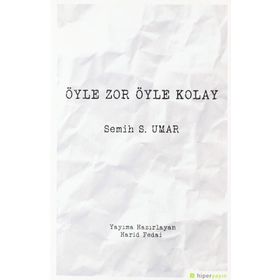 Öyle Zor Öyle Kolay - Semih S. Umar