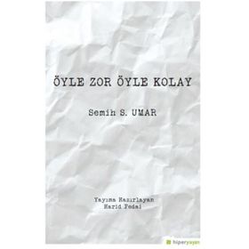Öyle Zor Öyle Kolay - Semih S. Umar