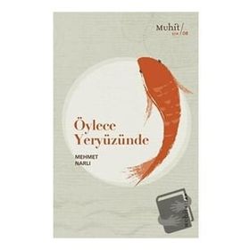 Öylece Yeryüzünde - Mehmet Narlı