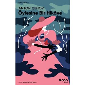 Öylesine Bir Hikaye - Anton Çehov