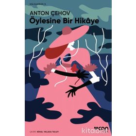 Öylesine Bir Hikaye - Anton Çehov