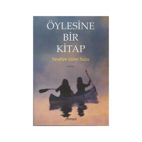 Öylesine Bir Kitap - Sevdiye Güler Sucu