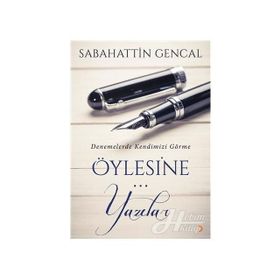 Öylesine Yazılar - Sebahattin Gencal