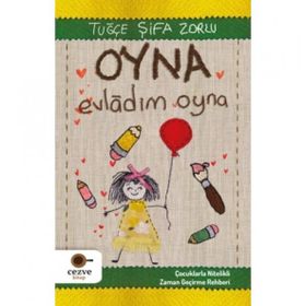 Oyna Evladım Oyna - Çocuklarla Nitelikli Zaman Geçirme Rehberi - Tuğçe Şifa Zorlu