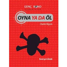 OYNA YA DA ÖL GENÇ BOND 3 - CHARLIE HIGSON