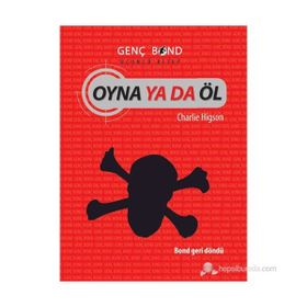 OYNA YA DA ÖL GENÇ BOND 3 - CHARLIE HIGSON