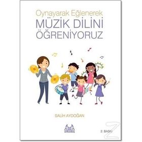 OYNAYARAK EĞLENEREK MÜZİK DILINI ÖĞRENİYORUZ - SALIH AYDOĞAN