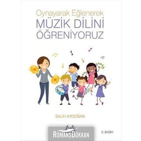 OYNAYARAK EĞLENEREK MÜZİK DILINI ÖĞRENİYORUZ - SALIH AYDOĞAN