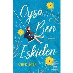 Oysa Ben Eskiden-Amber Smith