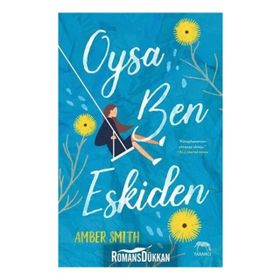 Oysa Ben Eskiden-Amber Smith