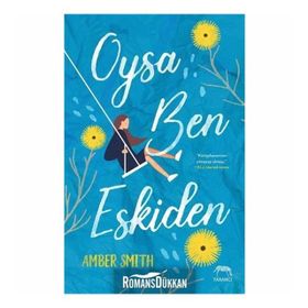 Oysa Ben Eskiden-Amber Smith