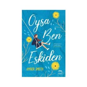 Oysa Ben Eskiden-Amber Smith