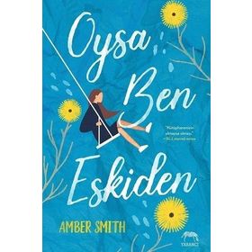 Oysa Ben Eskiden-Amber Smith