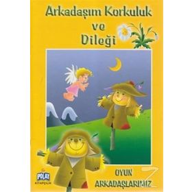 OYUN ARKADAŞLARIMIZ ARKADAŞIM KORKULUK VE DILEĞI - GENEL
